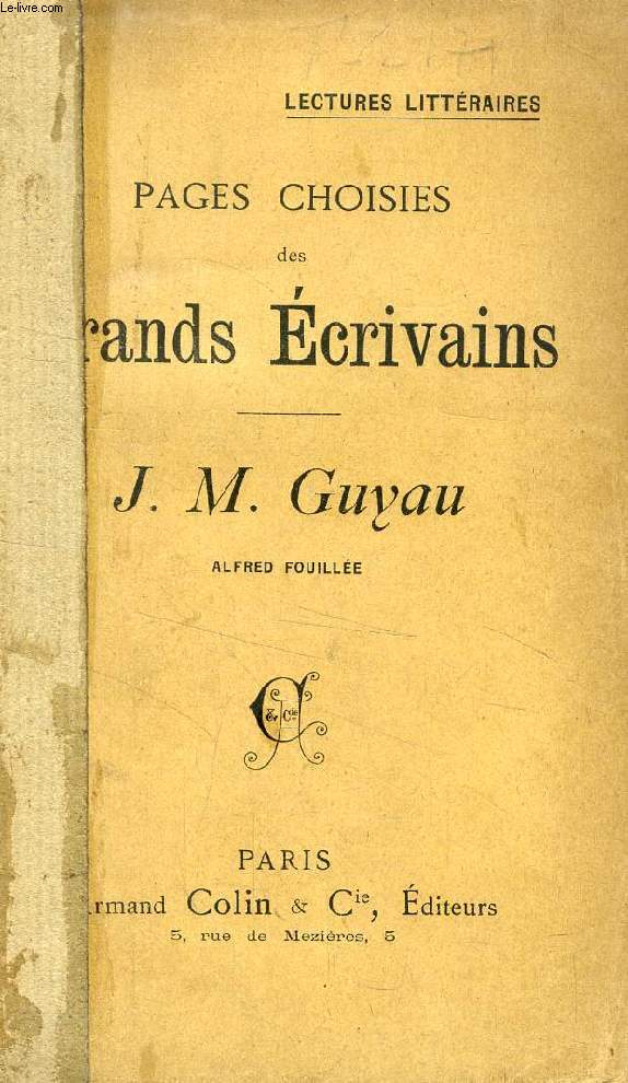 PAGES CHOISIES DES GRANDS ECRIVAINS, J. M. GUYAU