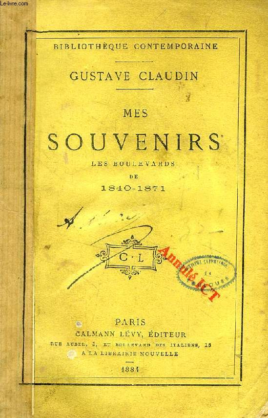MES SOUVENIRS, LES BOULEVARDS DE 1840-1871