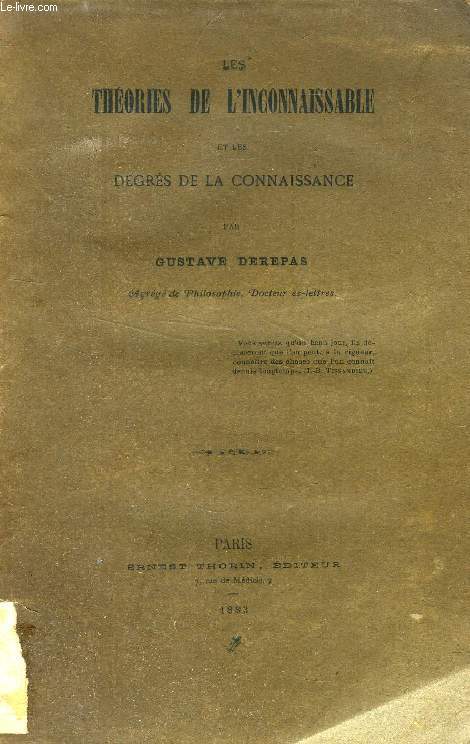 LES THEORIES DE L'INCONNAISSABLE ET LES DEGRES DE LA CONNAISSANCE