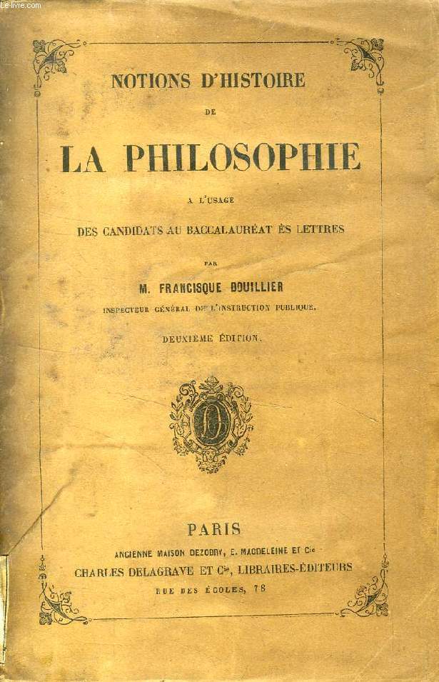 NOTIONS D'HISTOIRE DE LA PHILOSOPHIE, A L'USAGE DES CANDIDATS AU BACCALAUREAT ES LETTRES