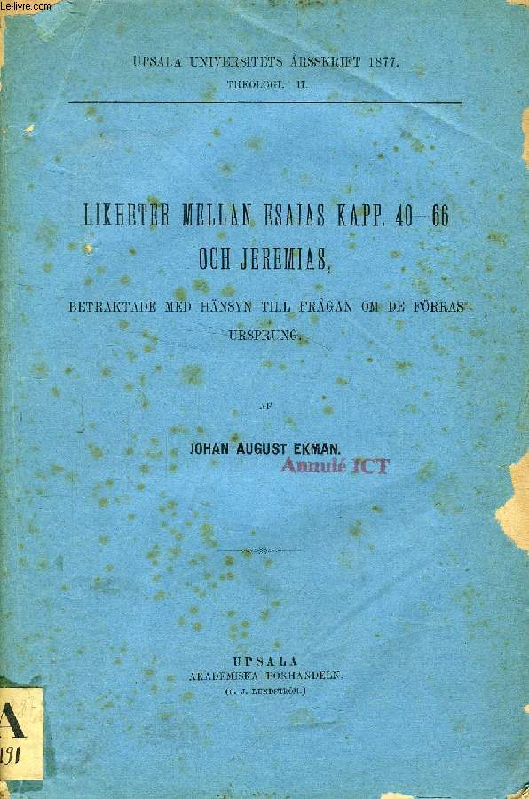 LIKHETER MELLAN ESAIAS KAPP. 40-66 OCH JEREMIAS, BETRAKTADE MED HNSYN TILL FRGAN OM DE FRRAS URSPRUNG