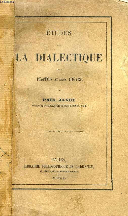 ETUDES SUR LA DIALECTIQUE DANS PLATON ET DANS HEGEL