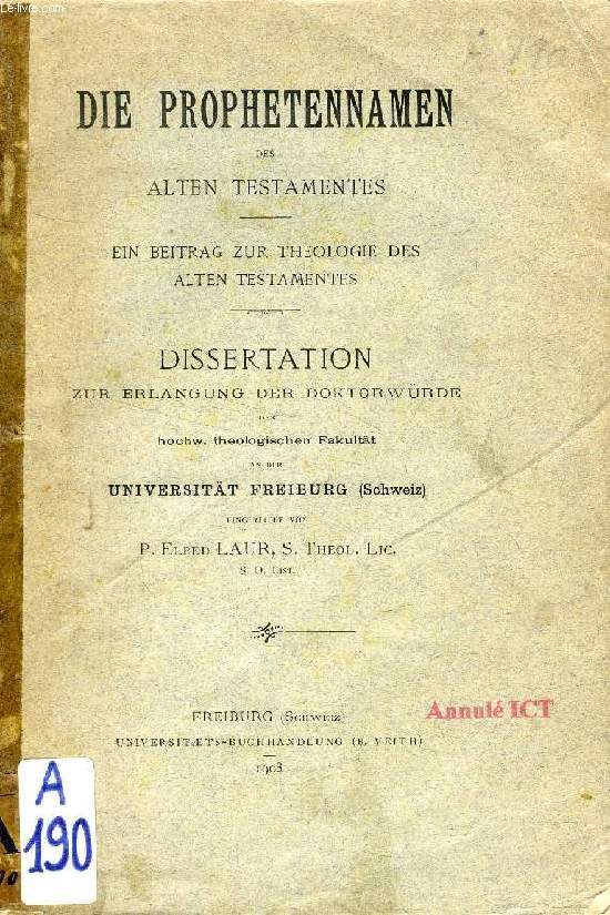 DIE PROPHETENNAMEN DES ALTEN TESTAMENTES, EIN BEITRAG ZUR THEOLOGIE DES ALTEN TESTAMENTES (DISSERTATION)