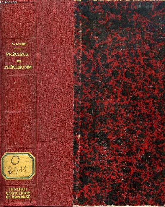 PRECIEUX ET PRECIEUSES, CARACTERES ET MEOURS LITTERAIRES DU XVIIe SIECLE (Madame de Rambouillet. L'Abb Cotin. Mme Cornuel. L'Abb d'Aubignac. Scudry...)