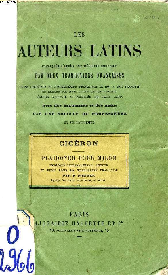 LES AUTEURS LATINS EXPLIQUES PAR UNE METHODE NOUVELLE, PAR DEUX TRADUCTIONS FRANCAISES, CICERON, PLAIDOYER POUR MILON