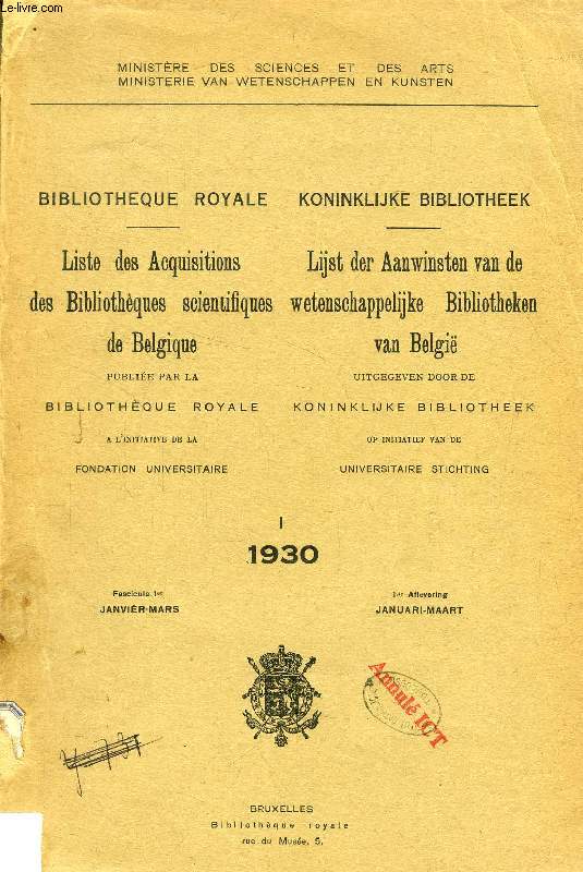 BIBLIOTHEQUE ROYALE, LISTE DES ACQUISITIONS DES BIBLIOTHEQUES SCIENTIFIQUES DE BELGIQUE, I (1930), II (1931), III (1932), 13 VOLUMES