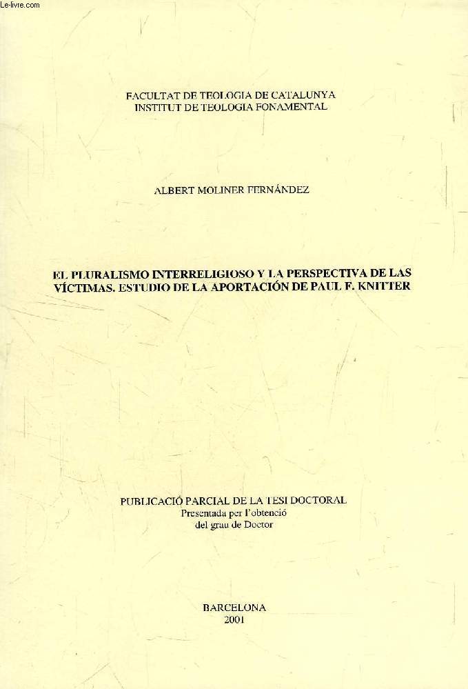 EL PLURALISMO INTERRELIGIOSO Y LA PERSPECTIVA DE LAS VICTIMAS, ESTUDIO DE LA APORTACION DE PAUL F. KNITTER (TESI PARCIAL)