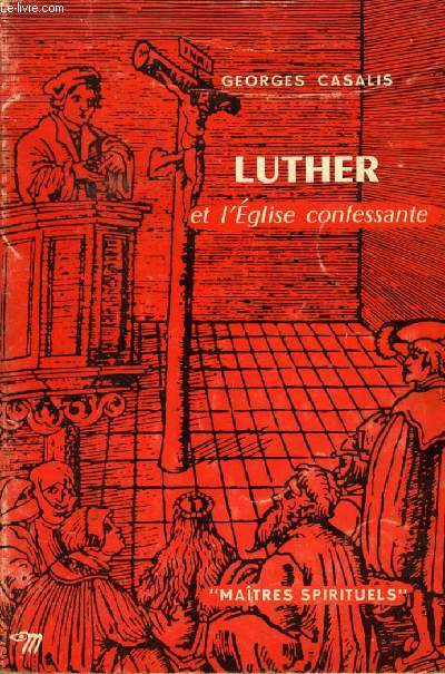 LUTHER ET L'EGLISE PROTESTANTE