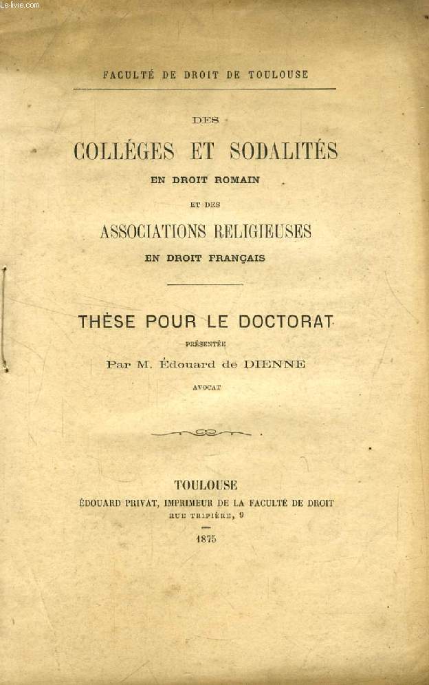 DES COLLEGES ET SODALITES EN DROIT ROMAIN ET DES ASSOCIATIONS RELIGIEUSES EN DROIT FRANCAIS (THESE)