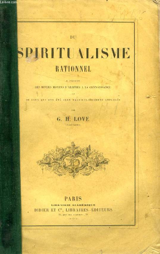 DU SPIRITUALISME RATIONNEL, A PROPOS DE DIVERS MOYENS D'ARRIVER A LA CONNAISSANCE ET DE CEUX QUI ONT ETE PLUS PARTICULIEREMENT EMPLOYES