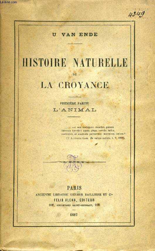 HISTOIRE NATURELLE DE LA CROYANCE, 1re PARTIE, L'ANIMAL