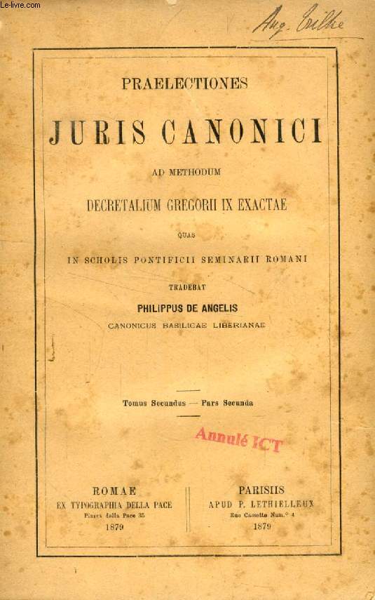 PRAELECTIONES JURIS CANONICI AD METHODUM DECRETALIUM GREGORII IX EXACTAE, TOMUS II, PARS II