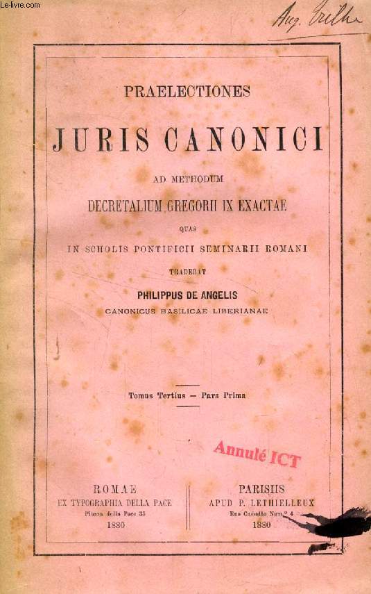 PRAELECTIONES JURIS CANONICI AD METHODUM DECRETALIUM GREGORII IX EXACTAE, TOMUS III, PARS I