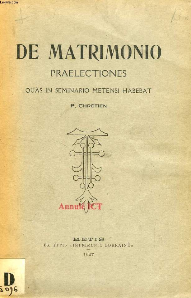 DE MATRIMONIO, PRAELECTIONES QUAS IN SEMINARIO METENSI HABEBAT