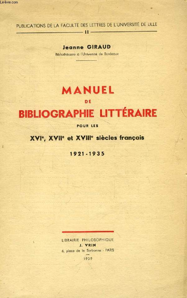MANUEL DE BIBLIOGRAPHIE LITTERAIRE POUR LES XVIe, XVIIe ET XVIIIe SIECLES FRANCAIS, 1921-1935