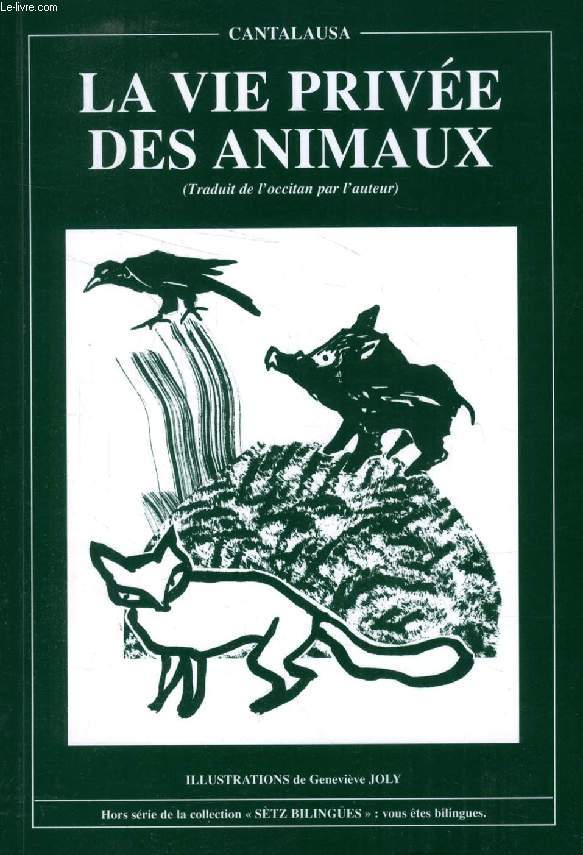 LA VIE PRIVEE DES ANIMAUX (Traduit de l'Occitan par l'Auteur)
