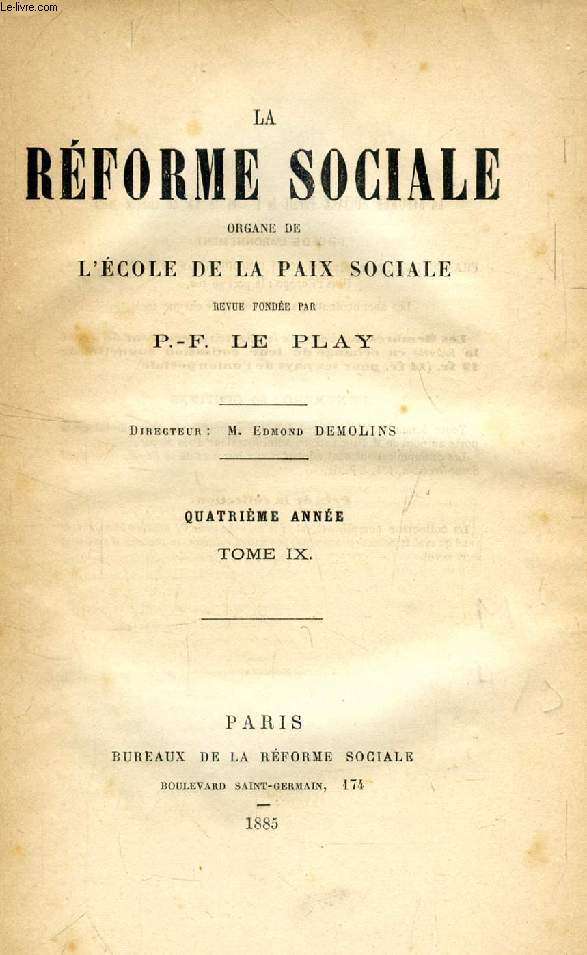 LA REFORME SOCIALE, ORGANE DE L'ECOLE DE LA PAIX SOCIALE, 4e ANNEE, TOME IX (Sommaire: Les unions de la paix sociale. Liste gnrale des membres. A nos lecteurs. Les rsultats de l'anne 1884, parla Rdaction. La question du pain. Le pain de boulanger...)