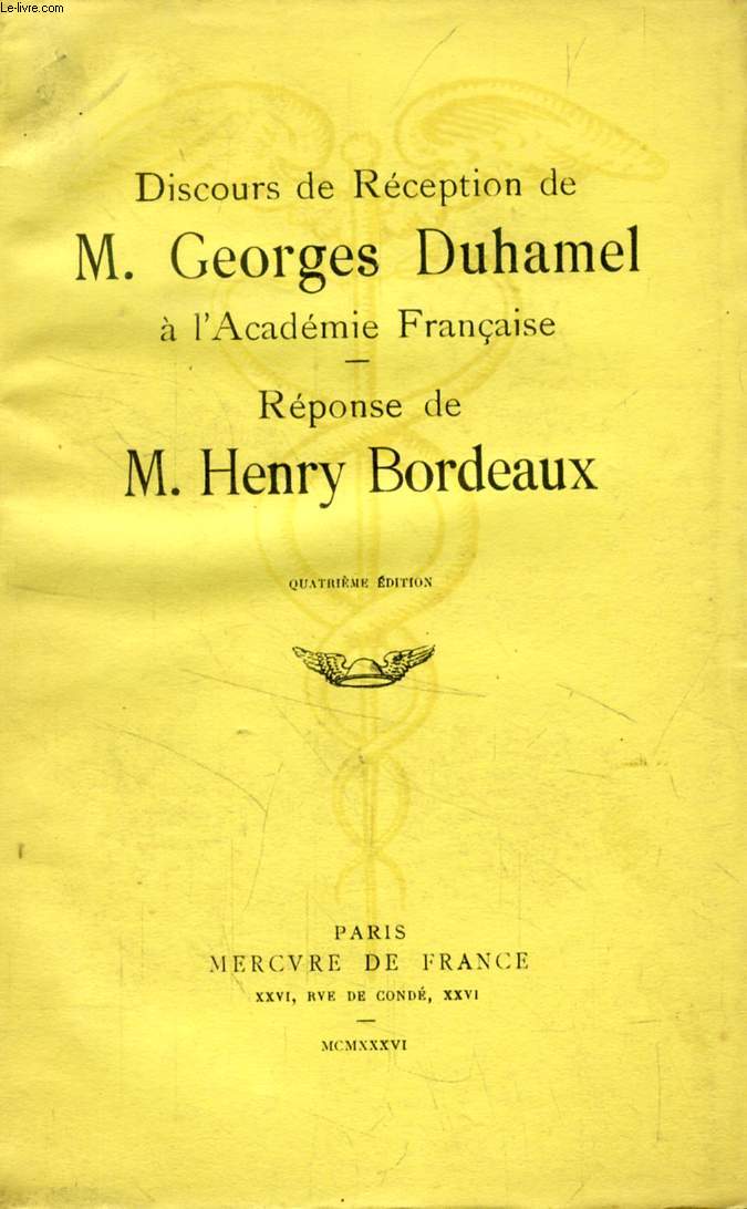DISCOURS DE RECEPTION DE M. GEORGES DUHAMEL A L'ACADEMIE FRANCAISE, REPONSE DE M. HENRY BORDEAUX