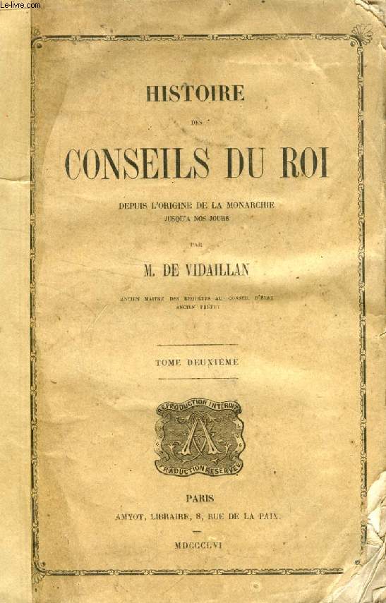 HISTOIRE DES CONSEILS DU ROI, TOME II, DEPUIS L'ORIGINE DE LA MONARCHIE JUSQU'A NOS JOURS