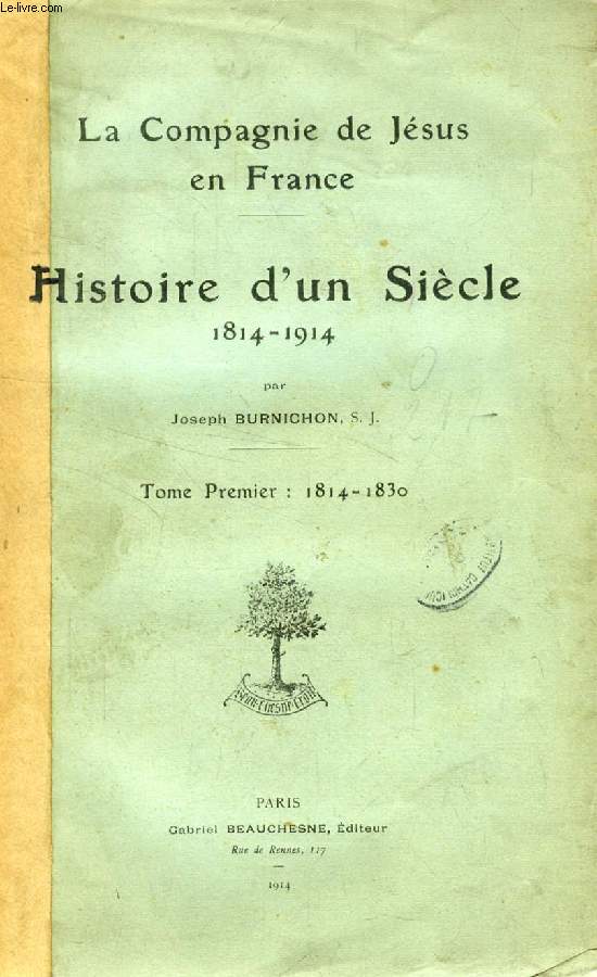 HISTOIRE D'UN SIECLE, 1814-1914, LA COMPAGNIE DE JESUS EN FRANCE, 4 TOMES (COMPLET)