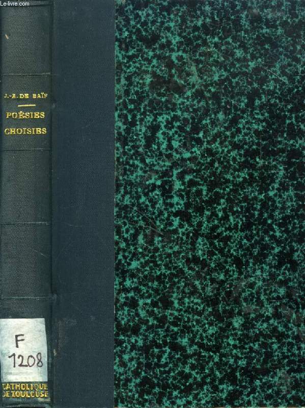 POESIES CHOISIES DE J.-A. DE BAF, SUIVIES DE POESIES INEDITES
