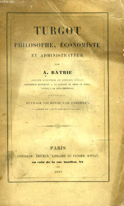 TURGOT PHILOSOPHE, ECONOMISTE ET ADMINISTRATEUR