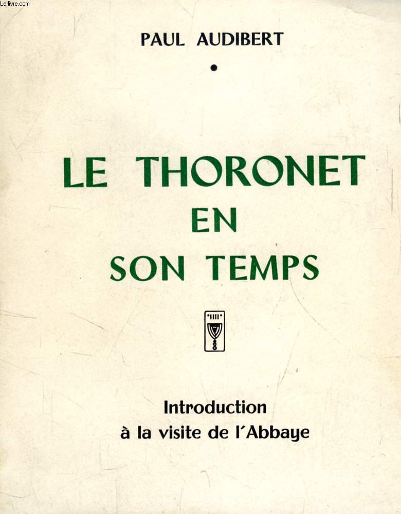 LE THORONET EN SON TEMPS, INTRODUCTION A LA VISITE DE L'ABBAYE