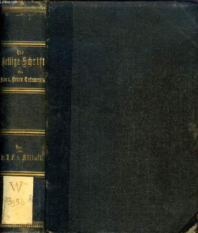 DIE HEILIGE SCHRIFT DES ALTEN UND NEUEN TESTAMENTES