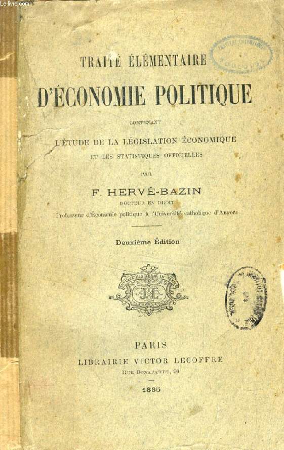 TRAITE ELEMENTAIRE D'ECONOMIE POLITIQUE, CONTENANT L'ETUDE DE LA LEGISLATION ECONOMIQUE ET LES STATISTIQUES OFFICIELLES