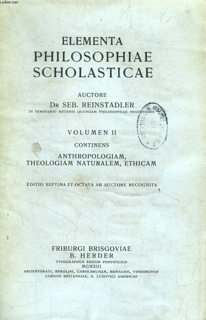 ELEMENTA PHILOSOPHIAE SCHOLASTICAE, VOL. II, ANTHROPOLOGIAM, THEOLOGIAM NATURALEM, ETHICAM