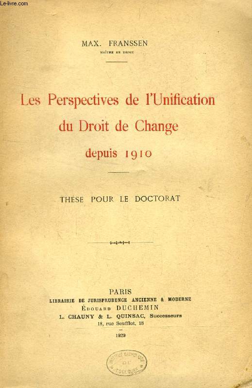 LES PERSPECTIVES DE L'UNIFICATION DU DROIT DE CHANGE DEPUIS 1910 (THESE)