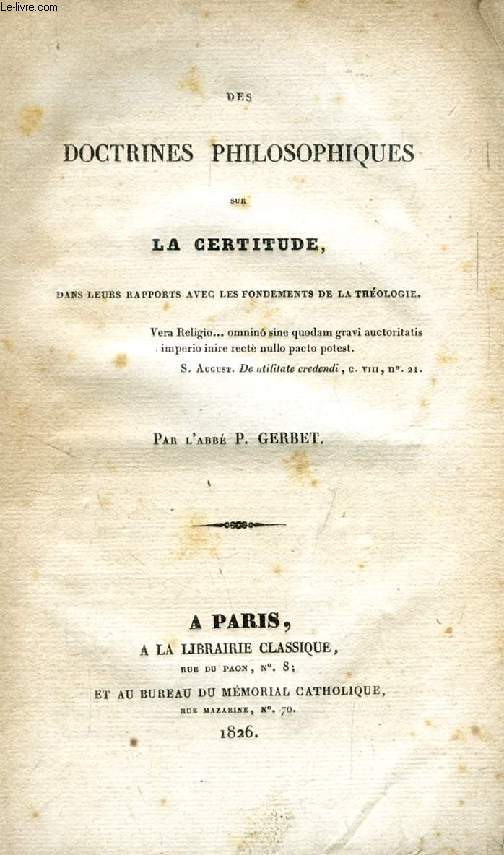 DES DOCTRINES PHILOSOPHIQUES SUR LA CERTITUDE, DANS LEURS RAPPORTS AVEC LES FONDEMENTS DE LA THEOLOGIE