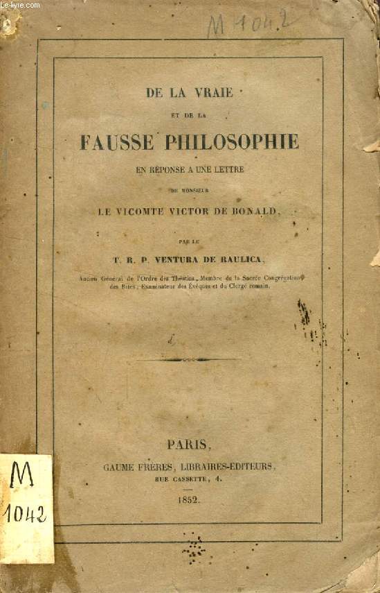 DE LA VRAIE ET DE LA FAUSSE PHILOSOPHIE, En Rponse  une Lettre de M. le Vicomte Victor de BONALD