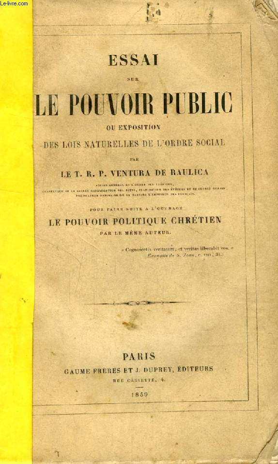 ESSSAI SUR LE POUVOIR PUBLIC, OU EXPOSITION DES LOIS NATURELLES DE L'ORDRE SOCIAL