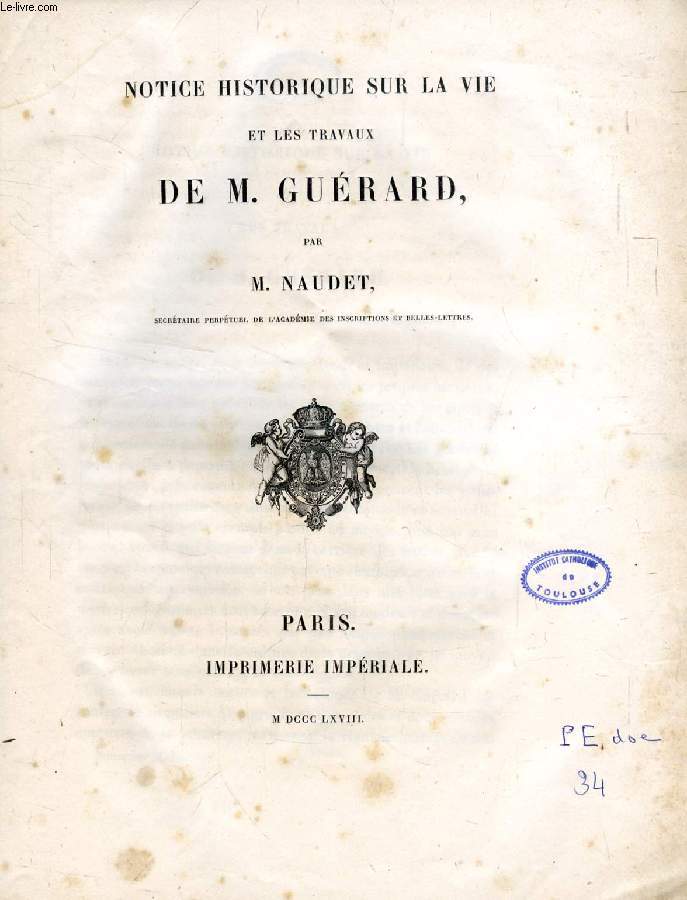 NOTICE HISTORIQUE SUR LA VIE ET LES TRAVAUX DE M. GUERARD