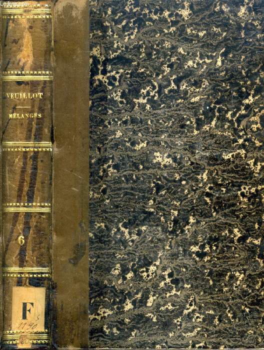 MELANGES RELIGIEUX, HISTORIQUES, POLITIQUES ET LITTERAIRES, TOME VI