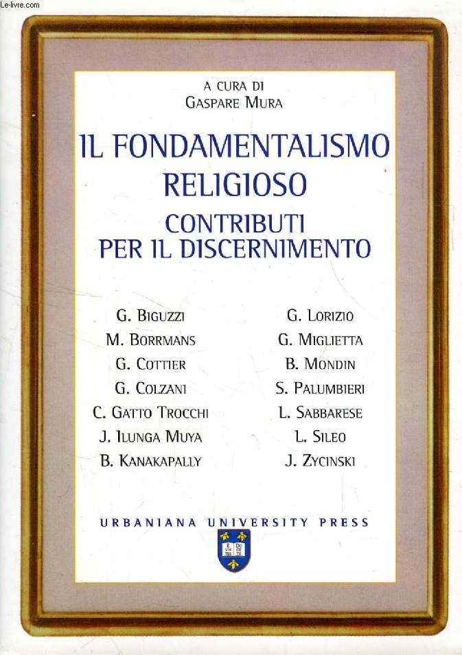 IL FONDAMENTALISMO RELIGIOSO, CONTRIBUTI PER IL DISCERNIMENTO