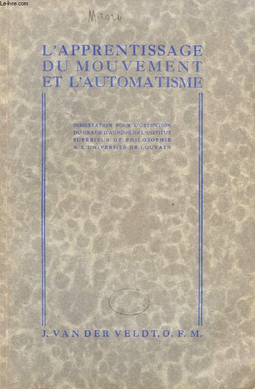 L'APPRENTISSAGE DU MOUVEMENT ET L'AUTOMATISME, ETUDE EXPERIMENTALE (DISSERTATION)