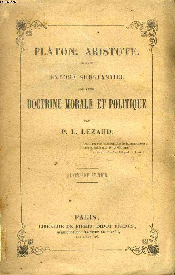 PLATON, ARISTOTE, EXPOSE SUBSTANTIEL DE LEUR DOCTRINE MORALE ET POLITIQUE