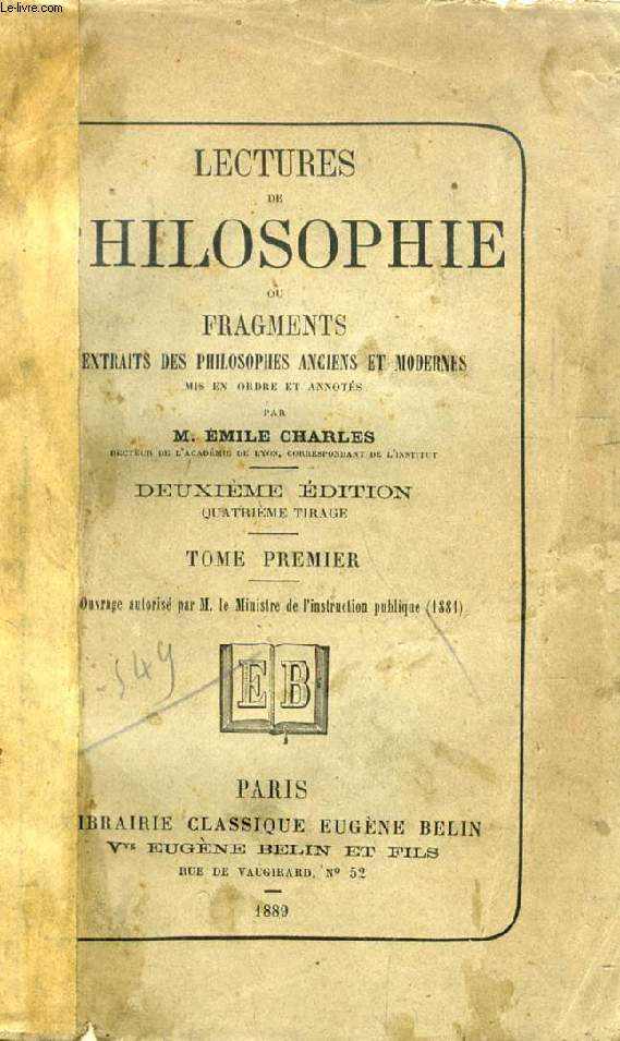 LECTURES DE PHILOSOPHIE, TOME I, OU FRAGMENTS EXRAITS DES PHILOSOPHES ANCIENS ET MODERNES MIS EN ORDRE ET ANNOTES