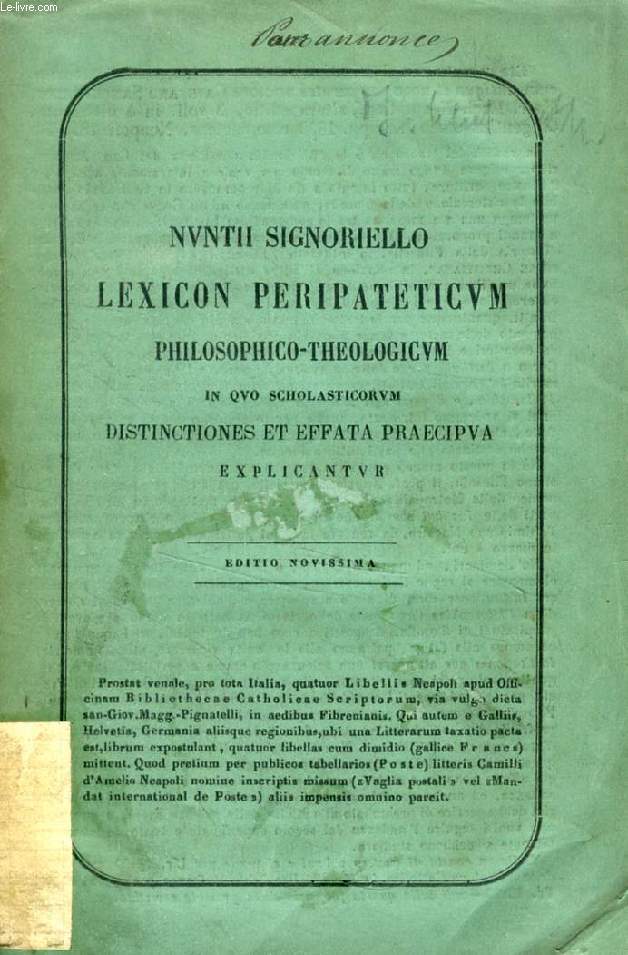 LEXICON PERIPATETICUM PHILOSOPHICO-THEOLOGICUM IN QUO SCHOLASTICORUM DISTINCTIONES ET EFFATA PRAECIPUA EXPLICANTUR