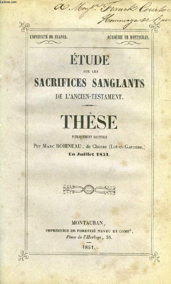 ETUDE SUR LES SACRIFICES SANGLANTS DE L'ANCIEN TESTAMENT (THESE)