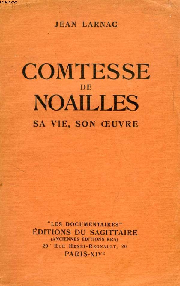 COMTESSE DE NOAILLES, SA VIE, SON OEUVRE