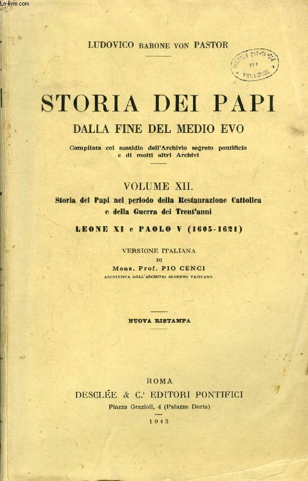 STORIA DEI PAPI DALLA FINE DEL MEDIO EVO, VOLUME XII, STORIA DEI PAPI NEL PERIODO DELLA RESTAURAZIONE CATTOLICA E DELLA GUERRA DEI TRENT'ANNI, LEONE XI E PAOLO V (1605-1621)