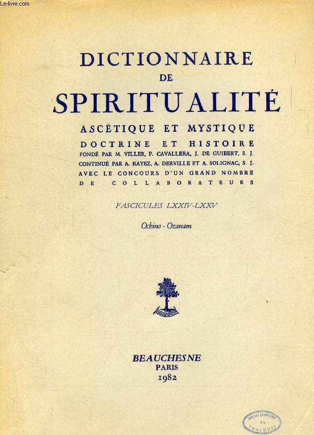 DICTIONNAIRE DE SPIRITUALITE ASCETIQUE ET MYSTIQUE, DOCTRINE ET HISTOIRE, FASC. LXXIV-LXXV, OCHINO - OZANAM
