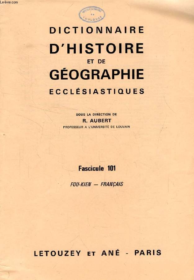 DICTIONNAIRE D'HISTOIRE ET DE GEOGRAPHIE ECCLESIASTIQUES, FASC. 101, FOU-KIEN - FRANCAIS