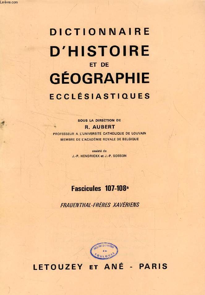 DICTIONNAIRE D'HISTOIRE ET DE GEOGRAPHIE ECCLESIASTIQUES, FASC. 107-108a, FRAUENTHAL - FRERES XAVERIENS