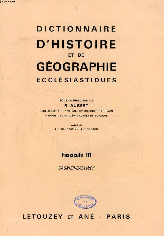 DICTIONNAIRE D'HISTOIRE ET DE GEOGRAPHIE ECCLESIASTIQUES, FASC. 111, GAGNIER - GALLWEY