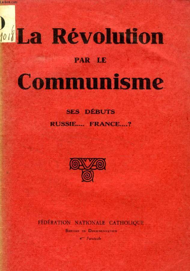 LA REVOLUTION PAR LE COMMUNISME, SES DEBUTS, RUSSIE..., FRANCE... ?