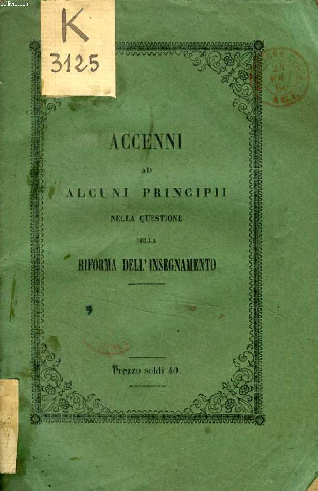 ACCENNI AD ALCUNI PRINCIPII NELLA QUESTIONE DELLA RIFORMA DELL'INSEGNAMENTO